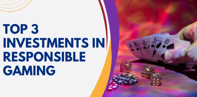Top 3 Investments in Responsible Gaming