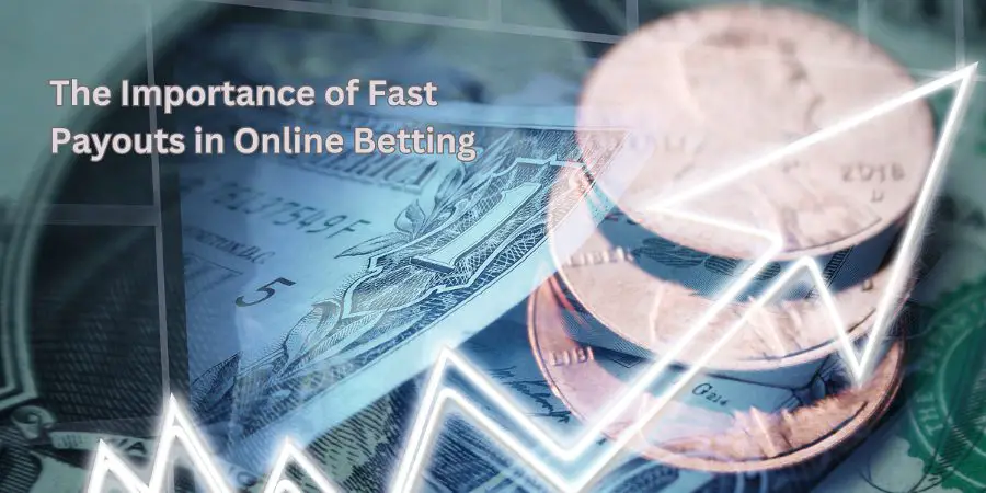 Importance of Fast Payouts in Online Betting