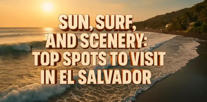 Top Spots to Visit in El Salvador